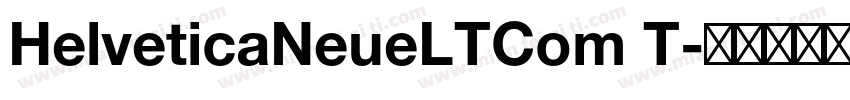 HelveticaNeueLTCom T字体转换